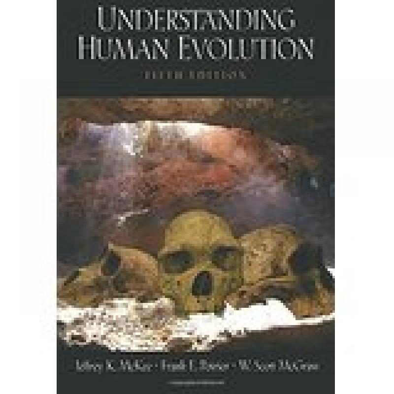 Understanding Human Evolution (McKee, Poirier, McGraw)