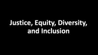 Justice, Equity, Diversity, and Inclusion.