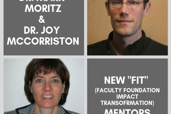 FIT Mentors Dr. Moritz and Dr. McCorriston This image displays FIT Mentors Dr. Moritz and Dr. McCorriston